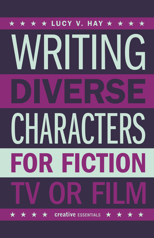 Writing Diverse Characters For Fiction, TV or Film Cover Image