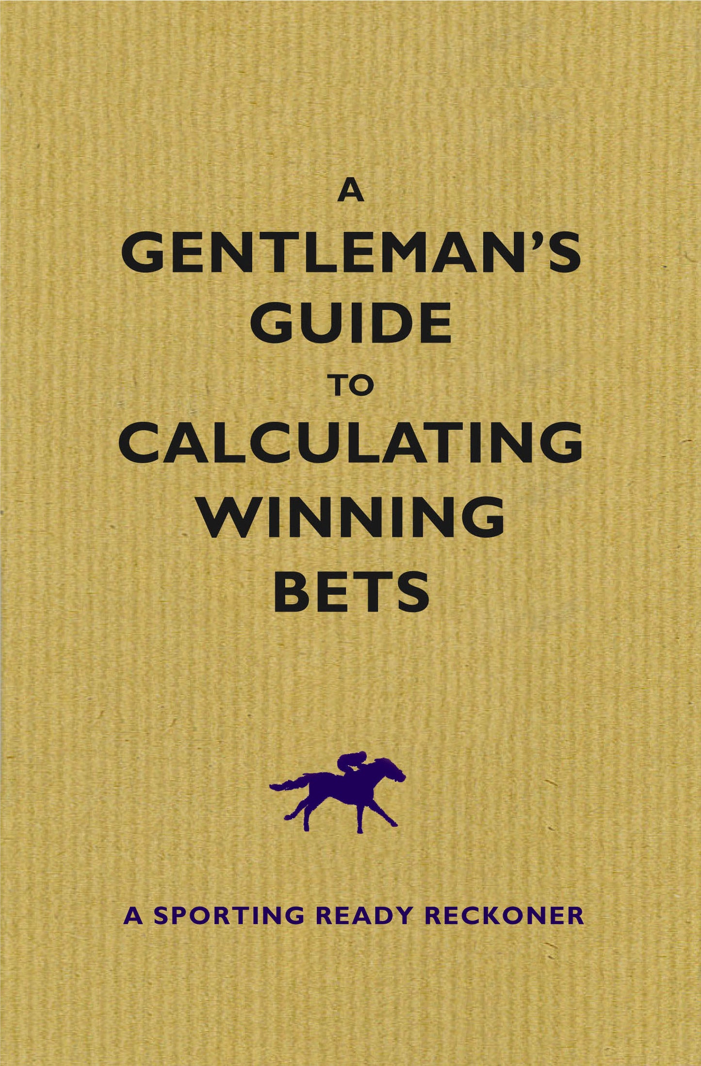 A Gentleman's Guide to Calculating Winning Bets Cover Image