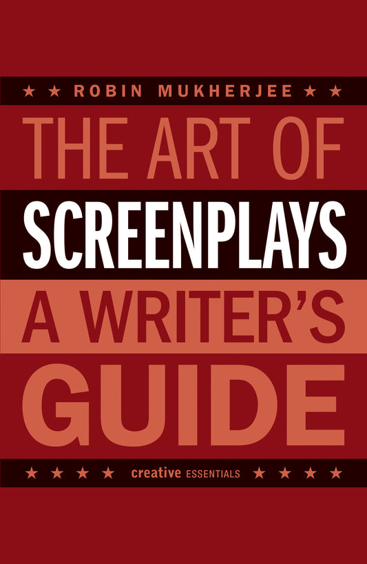 The Art of Screenplays - A Writer's Guide Cover Image