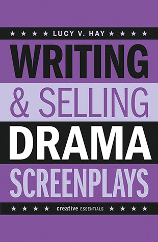 Writing and Selling Drama Screenplays Cover Image